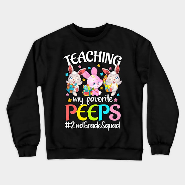 Teaching My Favorite Peeps 2Nd Grade Squad Teacher Easter Crewneck Sweatshirt by klei-nhanss